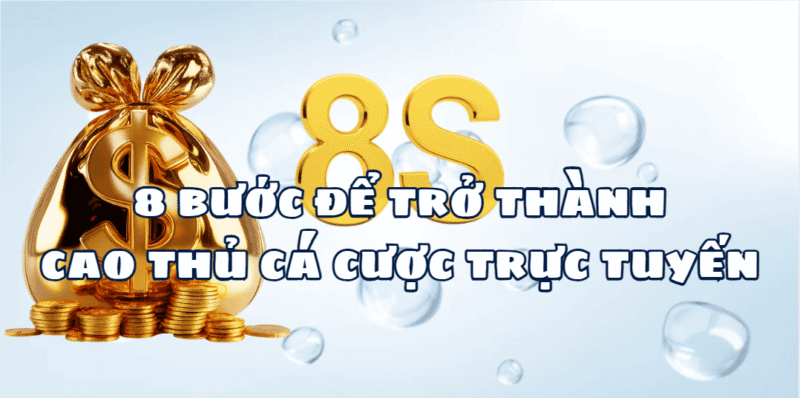 8S- 8 bước để trở thành cao thủ trực tuyến