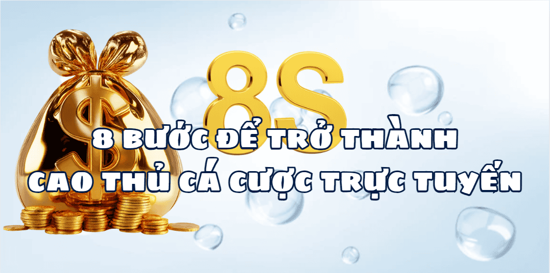 8S- 8 bước để trở thành cao thủ trực tuyến