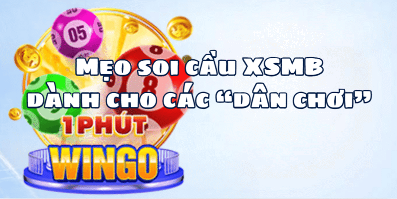 Mẹo soi cầu xổ số miền bắc dành cho các dân chơi