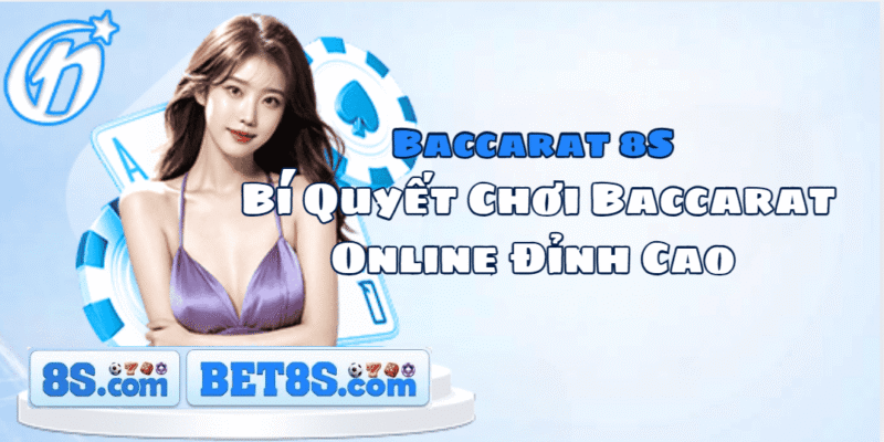 Bí quyết chơi baccarat 8s đỉnh cao