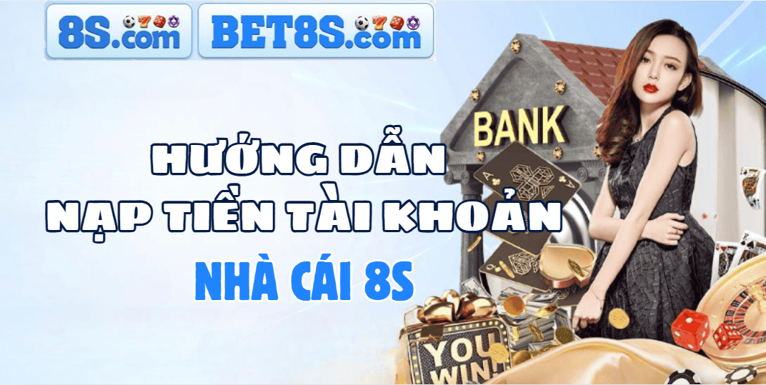 Hướng dẫn nạp tiền 8S