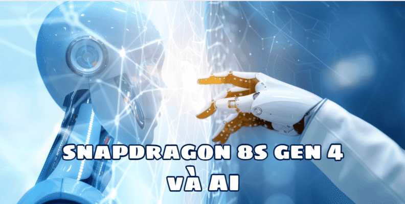 Snapdragon 8s Gen 4 và AI